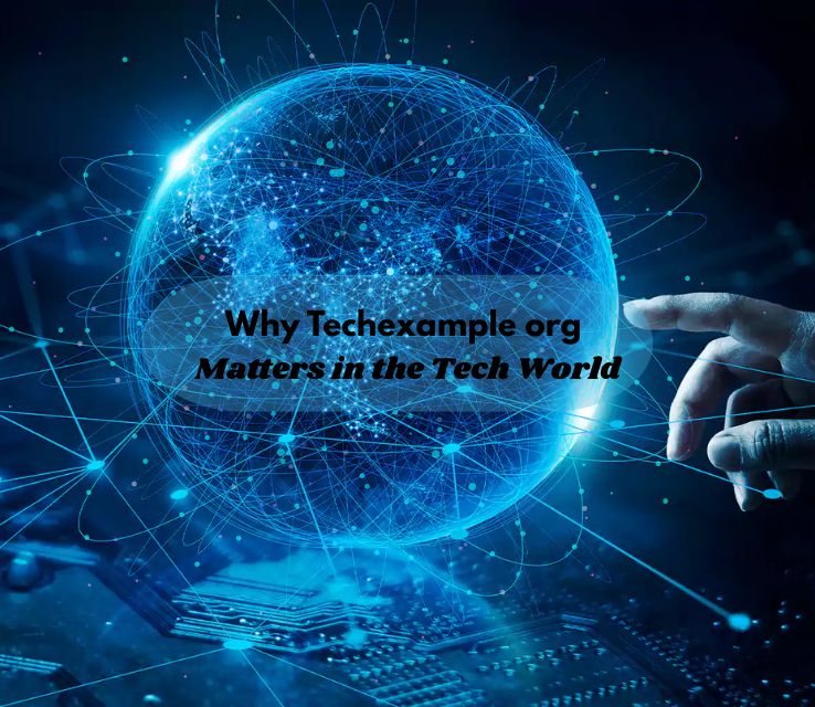 Techexample-org: Your Ultimate Hub for Modern Tech Insights and Digital Innovation
